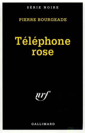 Téléphone rose - Pierre Bourgeade - GALLIMARD