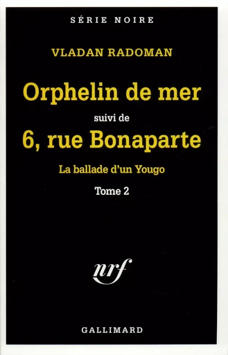 Orphelin de mer - 6, rue Bonaparte - Vladan Radoman - GALLIMARD