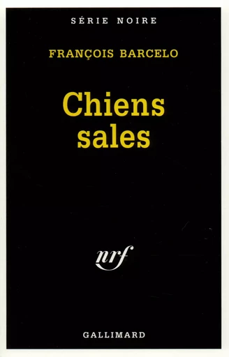 Chiens sales - François Barcelo - GALLIMARD