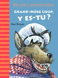 Grand-Mère Loup, y es-tu ?