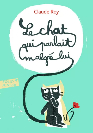 Le chat qui parlait malgré lui - Claude Roy - GALLIMARD JEUNE