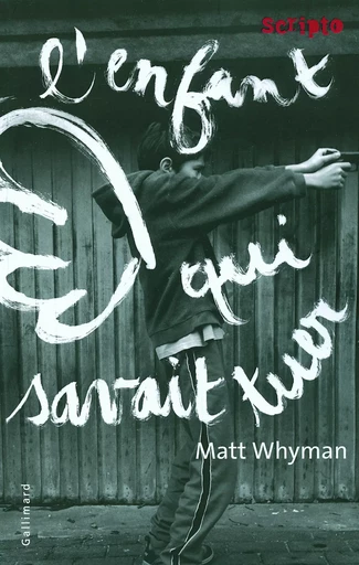 L'enfant qui savait tuer - Matt Whyman - GALLIMARD JEUNE