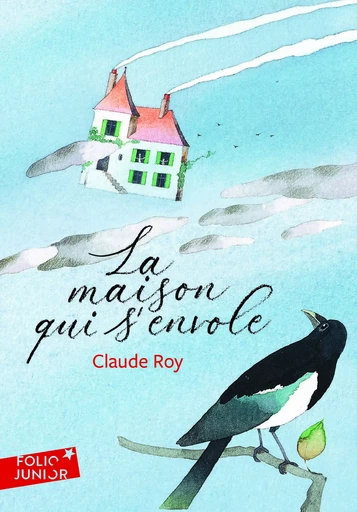 La maison qui s'envole - Claude Roy - GALLIMARD JEUNE