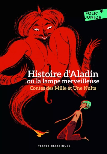 Contes des Mille et Une Nuits - Histoire d'Aladin ou la lampe merveilleuse -  Anonymes - GALLIMARD JEUNE