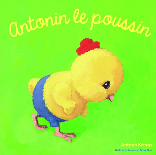 Antonin le poussin - Antoon Krings - GALL JEUN GIBOU