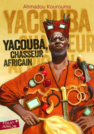 Yacouba, chasseur africain - Ahmadou Kourouma - GALLIMARD JEUNE