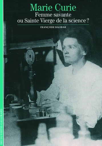 Marie Curie - Françoise Balibar - GALLIMARD