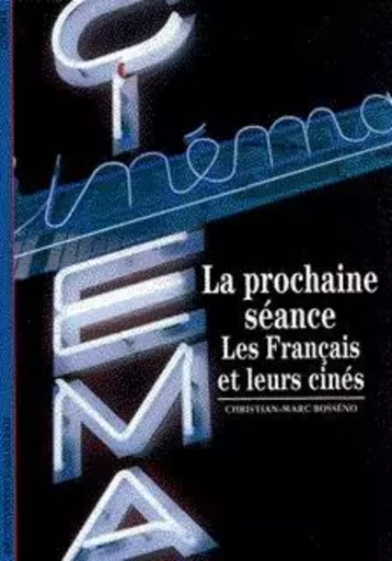 La Prochaine séance - Christian-Marc Bosséno - GALLIMARD