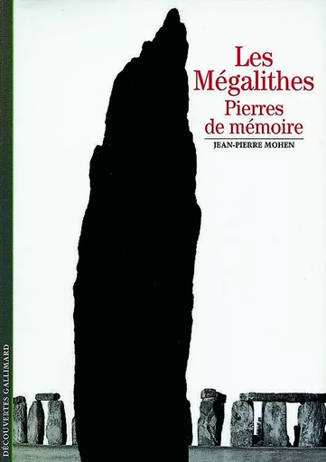 Les Mégalithes - Jean-Pierre Mohen - GALLIMARD