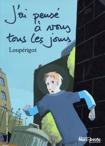 J'ai pensé à vous tous les jours -  Loupérigot - GALLIMARD JEUNE