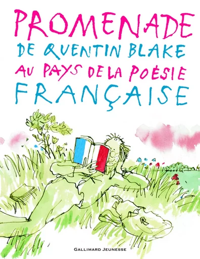 Promenade au pays de la poésie française - Quentin Blake - GALLIMARD JEUNE