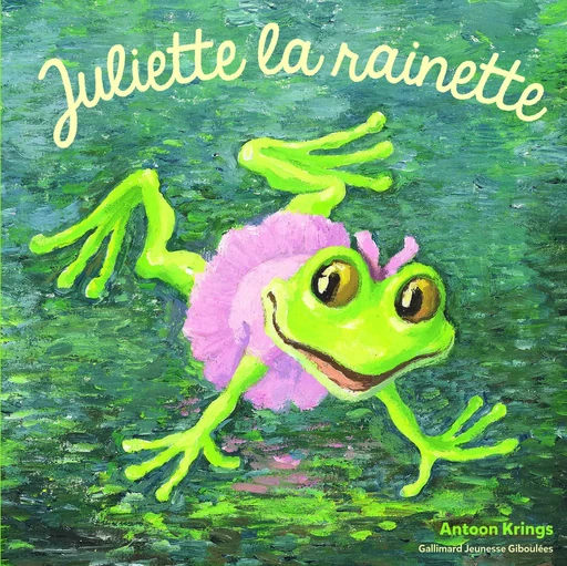 Juliette la rainette - Antoon Krings - GALL JEUN GIBOU