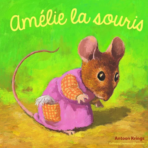 Amélie la souris - Antoon Krings - GALL JEUN GIBOU