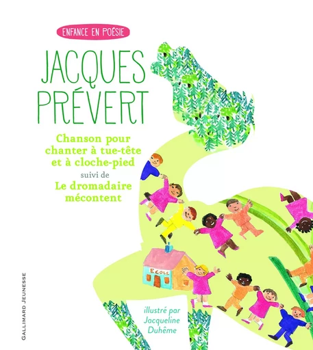 Chanson pour chanter à tue-tête et à cloche-pied/Le dromadaire mécontent - Jacques PREVERT - GALLIMARD JEUNE