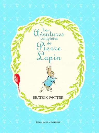 Les aventures complètes de Pierre Lapin - Beatrix Potter - GALLIMARD JEUNE