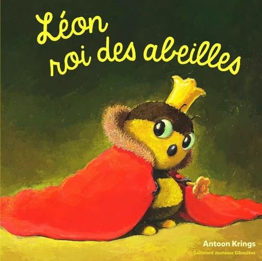 Léon roi des abeilles - Antoon Krings - GALL JEUN GIBOU