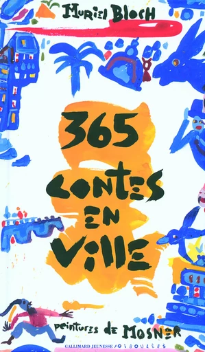 365 contes en ville - Muriel Bloch - GALL JEUN GIBOU