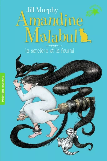 Amandine Malabul, la sorcière et la fourmi - Jill Murphy - GALLIMARD JEUNE