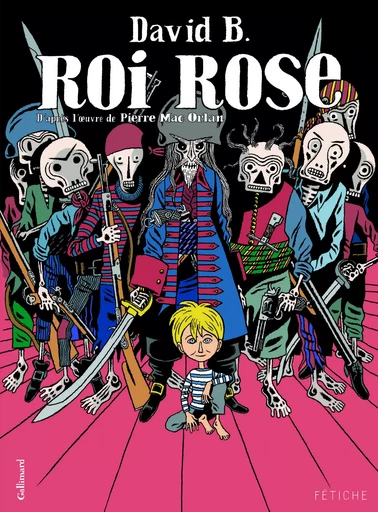 Roi rose - Pierre Mac Orlan, David B. - GALLIMARD BD