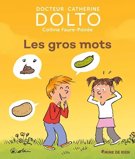 Les gros mots - Catherine Dolto, Colline Faure-Poirée - GALL JEUN GIBOU