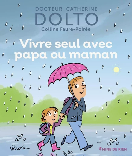 Vivre seul avec papa ou maman - Catherine Dolto, Colline Faure-Poirée - GALL JEUN GIBOU