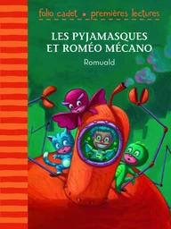 Les Pyjamasques et Roméo Mécano