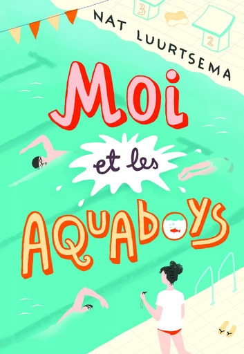 Moi et les Aquaboys - Nat Luurtsema - GALLIMARD JEUNE