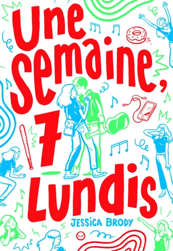 Une semaine, 7 lundis - Jessica Brody - GALLIMARD JEUNE