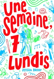 Une semaine, 7 lundis