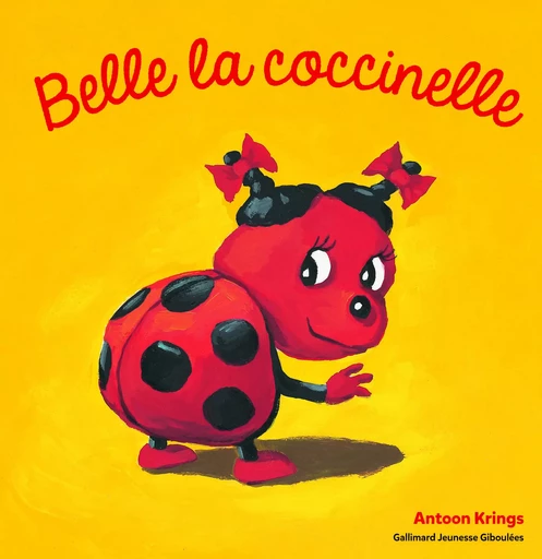 Belle la Coccinelle - Antoon Krings - GALL JEUN GIBOU