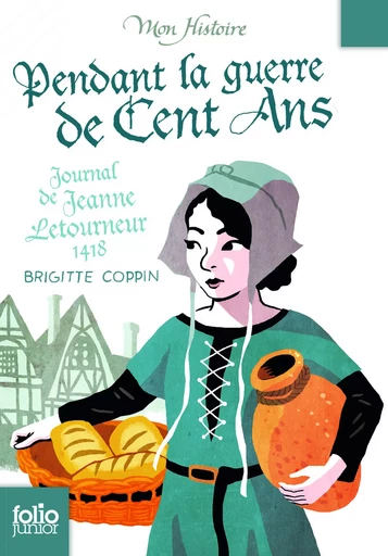 Pendant la guerre de Cent Ans - Brigitte Coppin - GALLIMARD JEUNE