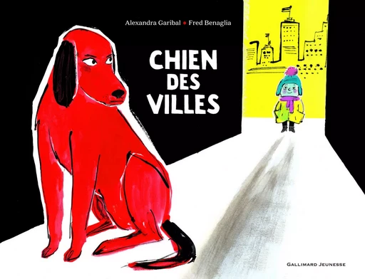 Chien des villes - Alexandra Garibal - GALLIMARD JEUNE