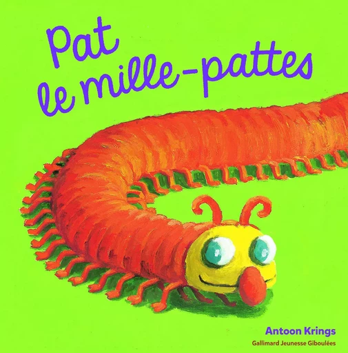 Pat le mille-pattes - Antoon Krings - GALL JEUN GIBOU