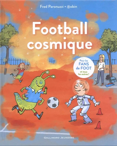 Football cosmique - Fred Paronuzzi - GALLIMARD JEUNE