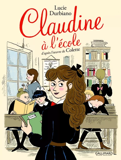 Claudine à l'école - Lucie Durbiano,  COLETTE - GALLIMARD BD