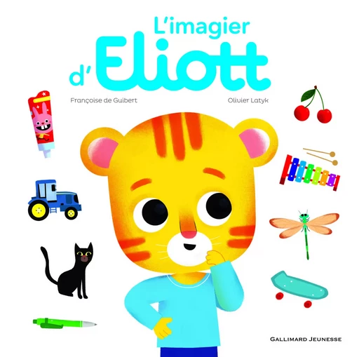 L'imagier d'Eliott - Françoise deGuibert, Olivier Latyk - GALLIMARD JEUNE