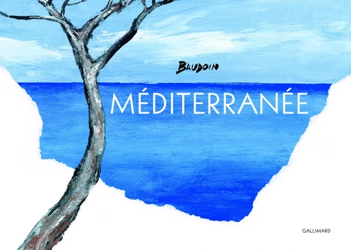 Méditerranée - Edmond Baudoin - GALLIMARD JEUNE