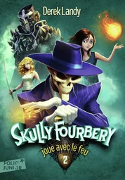 Skully Fourbery joue avec le feu