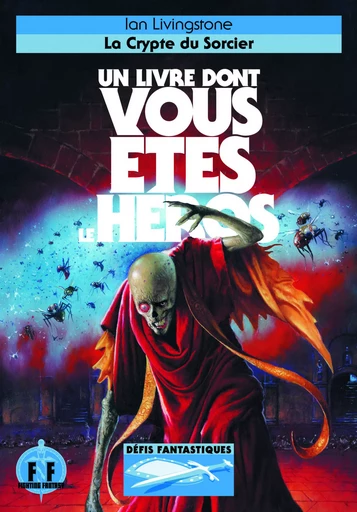 La Crypte du Sorcier - Ian Livingstone - GALLIMARD JEUNE