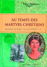 Au temps des martyrs chrétiens