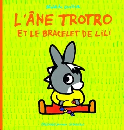 L'âne Trotro et le bracelet de Lili