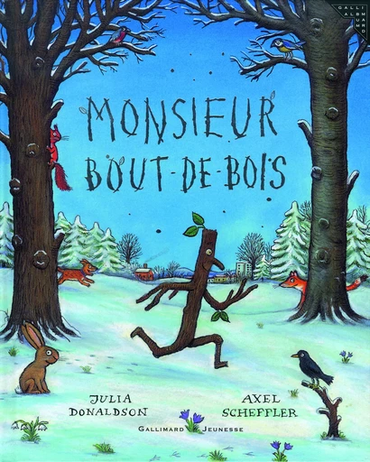 Monsieur Bout-de-Bois - Julia Donaldson, Axel Scheffler - GALLIMARD JEUNE