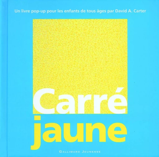 Carré jaune - David A. Carter - GALLIMARD JEUNE