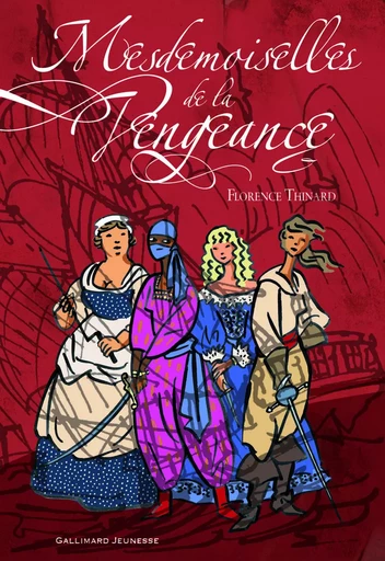 Mesdemoiselles de la vengeance - Florence THINARD - GALLIMARD JEUNE