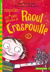 Les nouvelles idées géniales de Raoul Craspouille