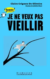 Je ne veux pas vieillir