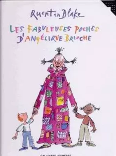 Les fabuleuses poches d'Angélique Brioche - Quentin Blake - GALLIMARD JEUNE