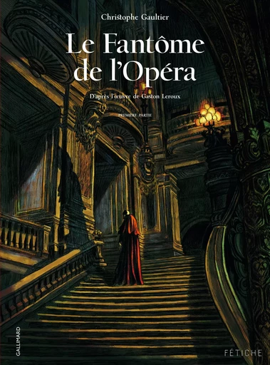 Le Fantôme de l'Opéra - Christophe Gaultier, Gaston Leroux - GALLIMARD BD