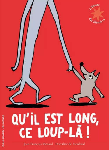 Qu'il est long, ce loup-là ! - Jean-François Ménard - GALLIMARD JEUNE