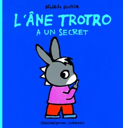 L'âne Trotro a un secret